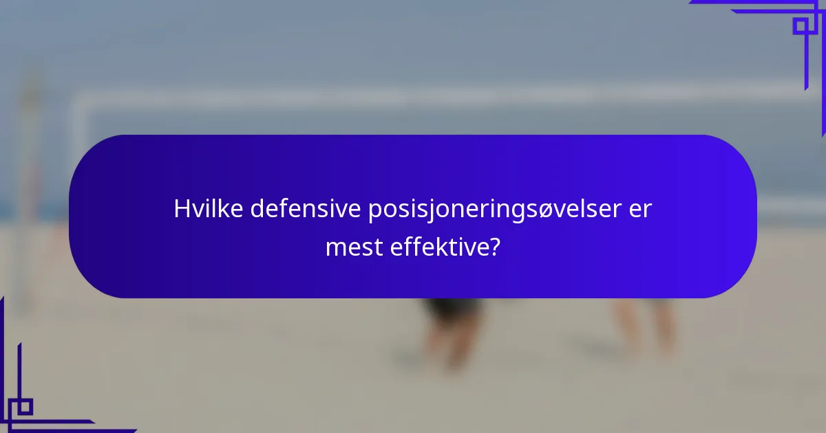 Hvilke defensive posisjoneringsøvelser er mest effektive?